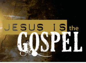 jesus-is-the-gospel-final1